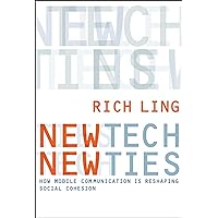 New Tech, New Ties: How Mobile Communication Is Reshaping Social Cohesion (Mit Press) New Tech, New Ties: How Mobile Communication Is Reshaping Social Cohesion (Mit Press) Paperback Kindle Hardcover