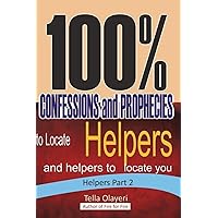 100% CONFESSIONS and PROPHECIES to Locate Helpers and helpers to locate you (Christian Inspirational Books) 100% CONFESSIONS and PROPHECIES to Locate Helpers and helpers to locate you (Christian Inspirational Books) Paperback Kindle