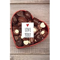 I LOVE YOU! Journal: I LOVE YOU! Chocolate Heart Candy Notebook, Wide Ruled, 120 pages, Kids, Adults, Students , Teachers, School Supplies, Writing Journal, Sketch Book, Diary