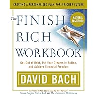 The Finish Rich Workbook: Creating a Personalized Plan for a Richer Future (Get out of debt, Put your dreams in action and achieve Financial Freedom The Finish Rich Workbook: Creating a Personalized Plan for a Richer Future (Get out of debt, Put your dreams in action and achieve Financial Freedom Paperback