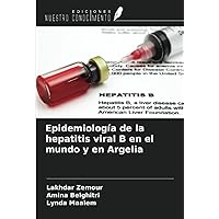 Epidemiología de la hepatitis viral B en el mundo y en Argelia (Spanish Edition)