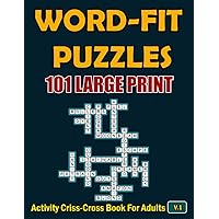 WORD-FIT PUZZLES: 101 LARGE PRINT Activity Criss-Cross Book For Adults V.1
