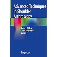 Advanced Techniques in Shoulder Arthroscopy Advanced Techniques in Shoulder Arthroscopy Kindle Hardcover Paperback