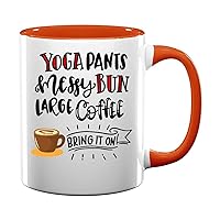 Yoga Pants Messy Buns Large Coffee Bring It On 62 Present For Birthday, Anniversary, Boss's Day 11 Oz Orange Inner Mug