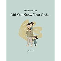 Did You Know That God...: Dad Loves You Did You Know That God...: Dad Loves You Kindle Paperback