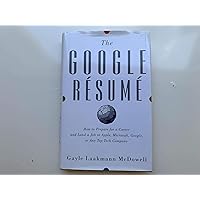 The Google Resume: How to Prepare for a Career and Land a Job at Apple, Microsoft, Google, or Any Top Tech Company The Google Resume: How to Prepare for a Career and Land a Job at Apple, Microsoft, Google, or Any Top Tech Company Hardcover Audible Audiobook Paperback MP3 CD