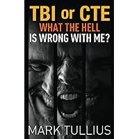 TBI or CTE: What the Hell is Wrong with Me? TBI or CTE: What the Hell is Wrong with Me? Paperback Audible Audiobook Kindle Hardcover