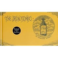 The Iron Tonic: Or, A Winter Afternoon in Lonely Valley The Iron Tonic: Or, A Winter Afternoon in Lonely Valley Hardcover Paperback
