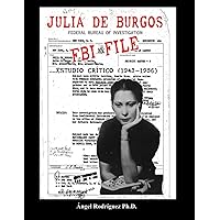 JULIA DE BURGOS FBI FILE: ESTUDIO CRÍTICO (1943-1956) (Spanish Edition) JULIA DE BURGOS FBI FILE: ESTUDIO CRÍTICO (1943-1956) (Spanish Edition) Kindle Paperback