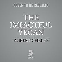 The Impactful Vegan: How YOU Can Save More Lives and Make the Biggest Difference for Animals and the Planet The Impactful Vegan: How YOU Can Save More Lives and Make the Biggest Difference for Animals and the Planet Hardcover Kindle Audible Audiobook Audio CD
