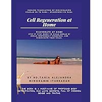 Cell Regeneration At Home: Rejuvenate at home Cell Regeneration At Home: Rejuvenate at home Paperback