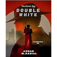 Double White ( The Comic Spy ): The comic spy series Double White ( The Comic Spy ): The comic spy series Kindle