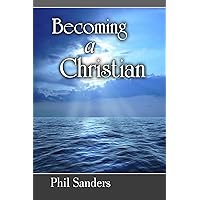 Becoming a Christian Becoming a Christian Paperback Kindle