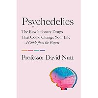Psychedelics: The Revolutionary Drugs That Could Change Your Life―A Guide from the Expert Psychedelics: The Revolutionary Drugs That Could Change Your Life―A Guide from the Expert Paperback Audible Audiobook Kindle