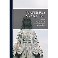 Psalterium Marianum... (Latin Edition) Psalterium Marianum... (Latin Edition) Paperback Hardcover