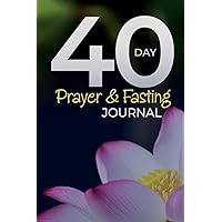 40 Day Prayer and Fasting Journal: A Personal Guide to a more Meaningful Relationship with God for Easter, Lent, New Year, Christmas | Daily Devotional with Bible Verses | Gratitude and Meditation 40 Day Prayer and Fasting Journal: A Personal Guide to a more Meaningful Relationship with God for Easter, Lent, New Year, Christmas | Daily Devotional with Bible Verses | Gratitude and Meditation Paperback