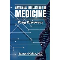 Artificial Intelligence in Medicine: Drug Discovery