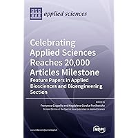 Celebrating Applied Sciences Reaches 20,000 Articles Milestone: Feature Papers in Applied Biosciences and Bioengineering Section