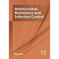 Antimicrobial Resistance and Infection Control
