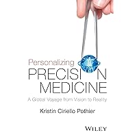 Personalizing Precision Medicine: A Global Voyage from Vision to Reality Personalizing Precision Medicine: A Global Voyage from Vision to Reality Paperback Kindle