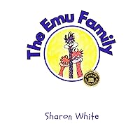 The Emu Family (The Emu Family And Friends Series. Read Aloud Picture Books For Kids Ages 3-7)