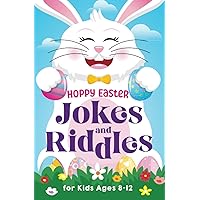 Hoppy Easter Jokes and Riddles for Kids Ages 8-12: The Funniest and Best Easter Jokes, Riddles, Tongue Twisters, Knock-Knock Jokes, and ... for Kids: Kids Joke books ages 7-9 8-12 Hoppy Easter Jokes and Riddles for Kids Ages 8-12: The Funniest and Best Easter Jokes, Riddles, Tongue Twisters, Knock-Knock Jokes, and ... for Kids: Kids Joke books ages 7-9 8-12 Paperback