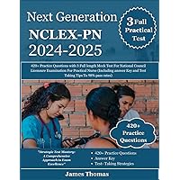 Next generation NCLEX-PN Prep 2024-2025: 420+ Practice Questions with 3 Full length Mock Test For National Council Licensure Examination For Practical ... Key and Test Taking Tips To 98% pass rates) Next generation NCLEX-PN Prep 2024-2025: 420+ Practice Questions with 3 Full length Mock Test For National Council Licensure Examination For Practical ... Key and Test Taking Tips To 98% pass rates) Paperback