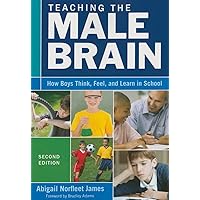 Teaching the Male Brain: How Boys Think, Feel, and Learn in School Teaching the Male Brain: How Boys Think, Feel, and Learn in School Paperback eTextbook