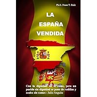 LA ESPAÑA VENDIDA (Spanish Edition)