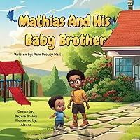 Mathias And His Baby Brother Mathias And His Baby Brother Paperback Kindle