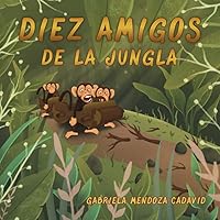 Diez Amigos de la Jungla: (Ten Jungle Friends - Spanish Edition) Diez Amigos de la Jungla: (Ten Jungle Friends - Spanish Edition) Paperback Kindle