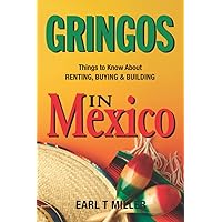 Gringos In Mexico: Things to know about renting, buying and building