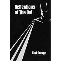 Reflections of the Bat Reflections of the Bat Paperback Kindle Hardcover