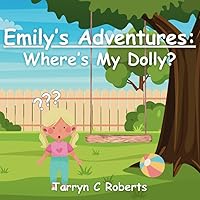 Emily's Adventures: Where's My Dolly: An Interactive Storybook For Children, Ages 1-4
