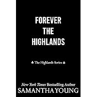 Forever the Highlands: A Small Town Brother's Best Friend Romance (The Highlands Series Book 6) Forever the Highlands: A Small Town Brother's Best Friend Romance (The Highlands Series Book 6) Kindle
