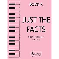 Just the Facts - Theory Workbook - Book K