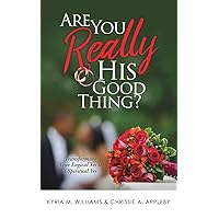Are You REALLY His Good Thing? Are You REALLY His Good Thing? Paperback Kindle