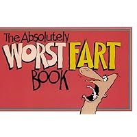Absolutely Worst Fart Book Absolutely Worst Fart Book Kindle Paperback