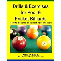 Drills & Exercises for Pool and Pocket Billiard: Table Layouts to Master Pocketing & Positioning Skills Drills & Exercises for Pool and Pocket Billiard: Table Layouts to Master Pocketing & Positioning Skills Paperback Kindle