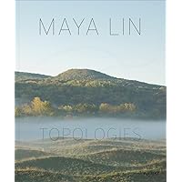 Maya Lin: Topologies Maya Lin: Topologies Hardcover Paperback