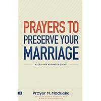 Prayers to Preserve Your Marriage: Powerful Prayers for Couples, Book to Protect Your Marriage and Grow Your Faith. (40 Prayer Giants)