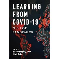 Learning from COVID-19: GIS for Pandemics (Applying GIS, 8) Learning from COVID-19: GIS for Pandemics (Applying GIS, 8) Paperback Kindle