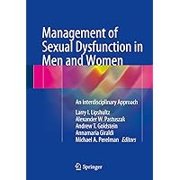 Management of Sexual Dysfunction in Men and Women: An Interdisciplinary Approach Management of Sexual Dysfunction in Men and Women: An Interdisciplinary Approach Kindle Hardcover Paperback