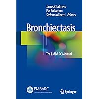 Bronchiectasis: The EMBARC Manual Bronchiectasis: The EMBARC Manual Kindle Hardcover Paperback