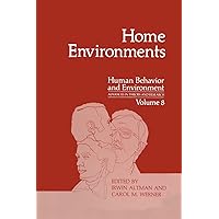 Home Environments (Human Behavior and Environment Book 8) Home Environments (Human Behavior and Environment Book 8) Kindle Hardcover Paperback