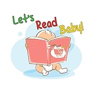 Let’s Read Baby! Let’s Read Baby! Kindle Paperback