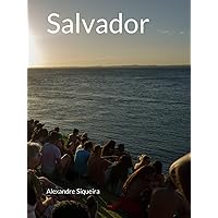 Salvador (Alexandre Siqueira, Street Photography) (Portuguese Edition) Salvador (Alexandre Siqueira, Street Photography) (Portuguese Edition) Hardcover Paperback