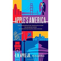 Apple's America: The Discriminating Traveler's Guide to 40 Great Cities in the United States and Canada Apple's America: The Discriminating Traveler's Guide to 40 Great Cities in the United States and Canada Paperback Kindle