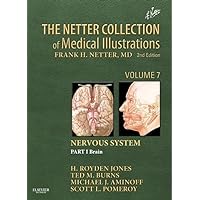The Netter Collection of Medical Illustrations: Nervous System, Volume 7, Part I The Netter Collection of Medical Illustrations: Nervous System, Volume 7, Part I Hardcover eTextbook