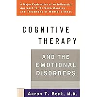 Cognitive Therapy and the Emotional Disorders Cognitive Therapy and the Emotional Disorders Paperback Audible Audiobook Kindle Hardcover Mass Market Paperback
